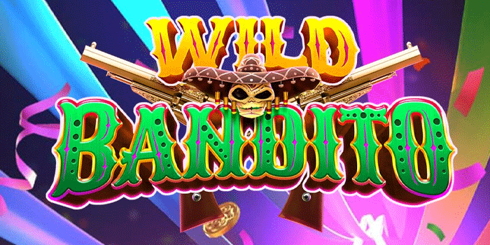 Slot Wild Bandito Berikan Putaran Gratis Dengan Jackpot Menggiurkan