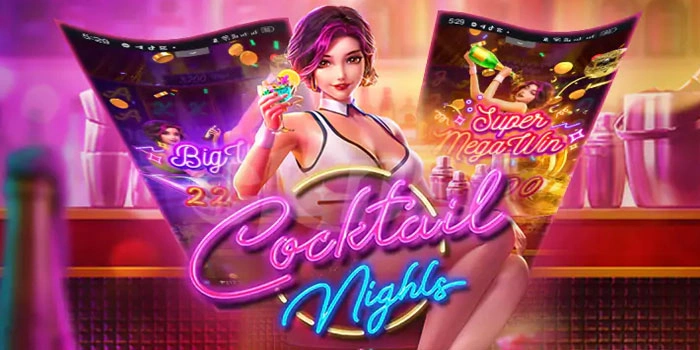Teknik Slot Cocktail Nights Tingkatkan Peluang Jackpot Besar
